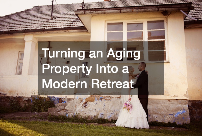 Turning an Aging Property Into a Modern Retreat